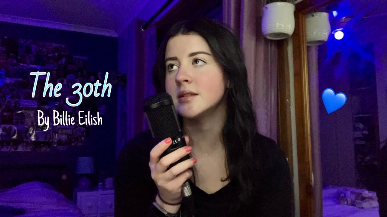 The 30th - Billie Eilish Cover