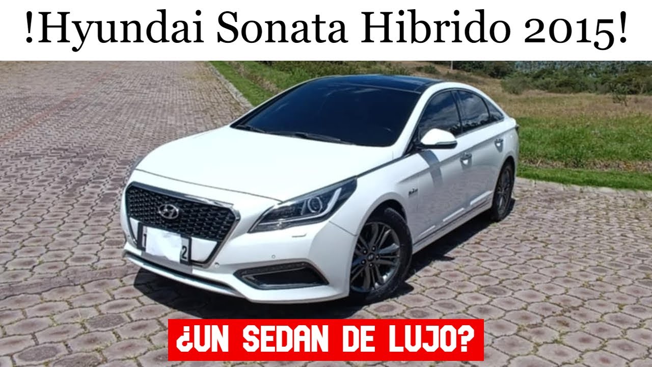 Review Hyundai Sonata 2015 Hibrido,!¿Problemas con la batería en menos de 10 años?(Aceite y Alcohol)