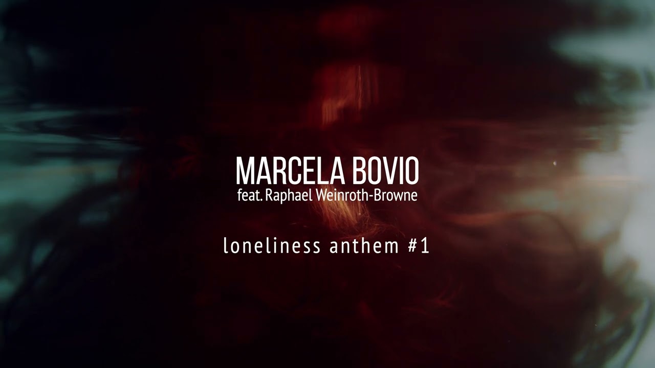 Marcela Bovio - Loneliness anthem #1 lyric video