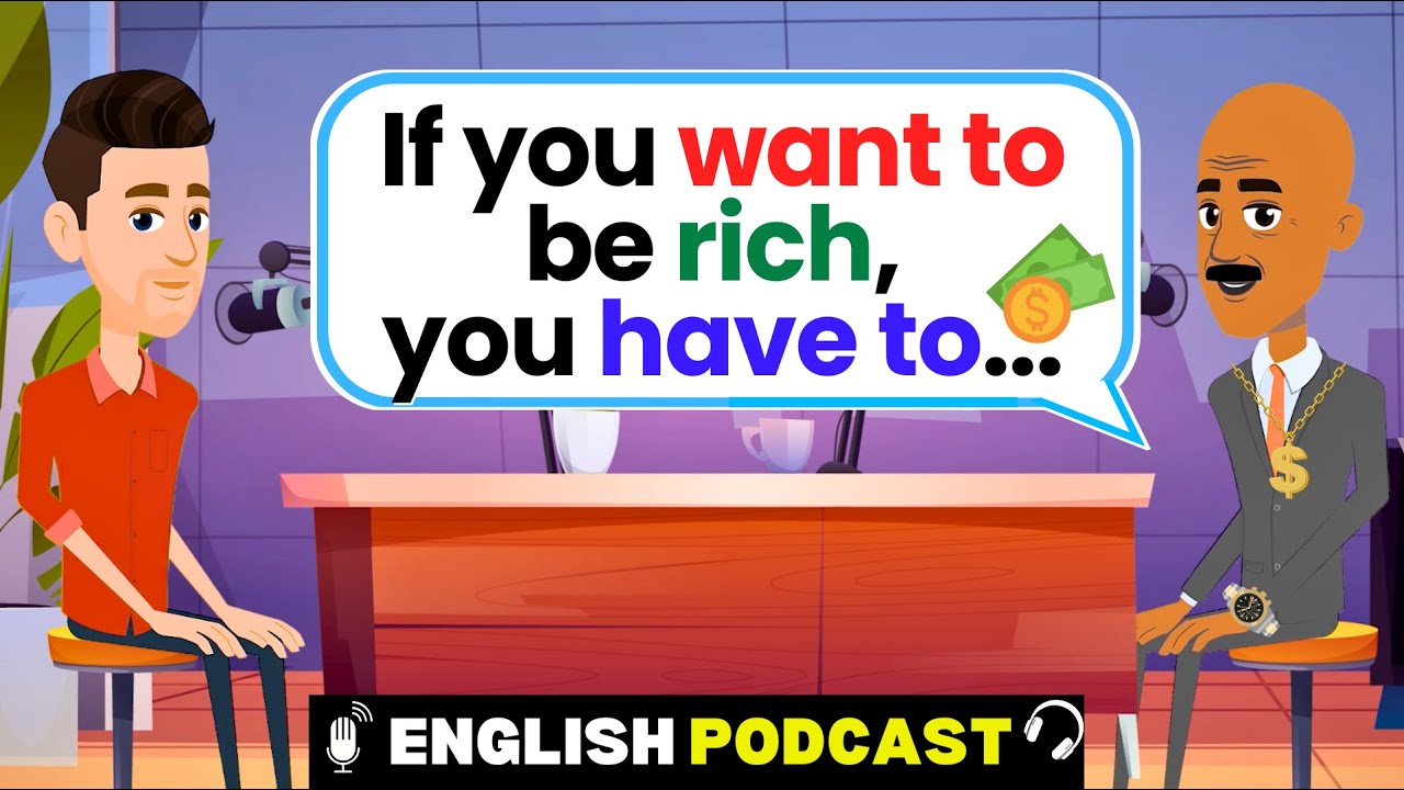 English Podcast For Easy English Conversation | How to be rich | Learn English Fast