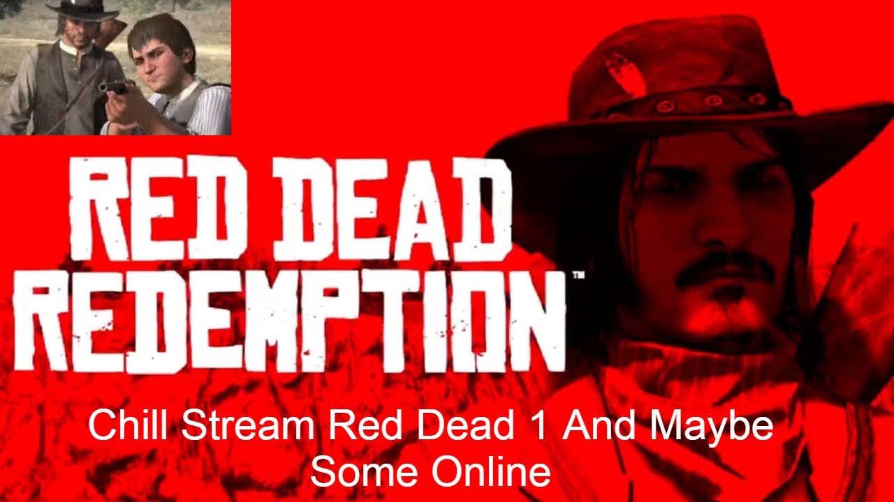 Playing Some Games And Chilling|Red Dead Redemption 1 and Online|Chill Stream