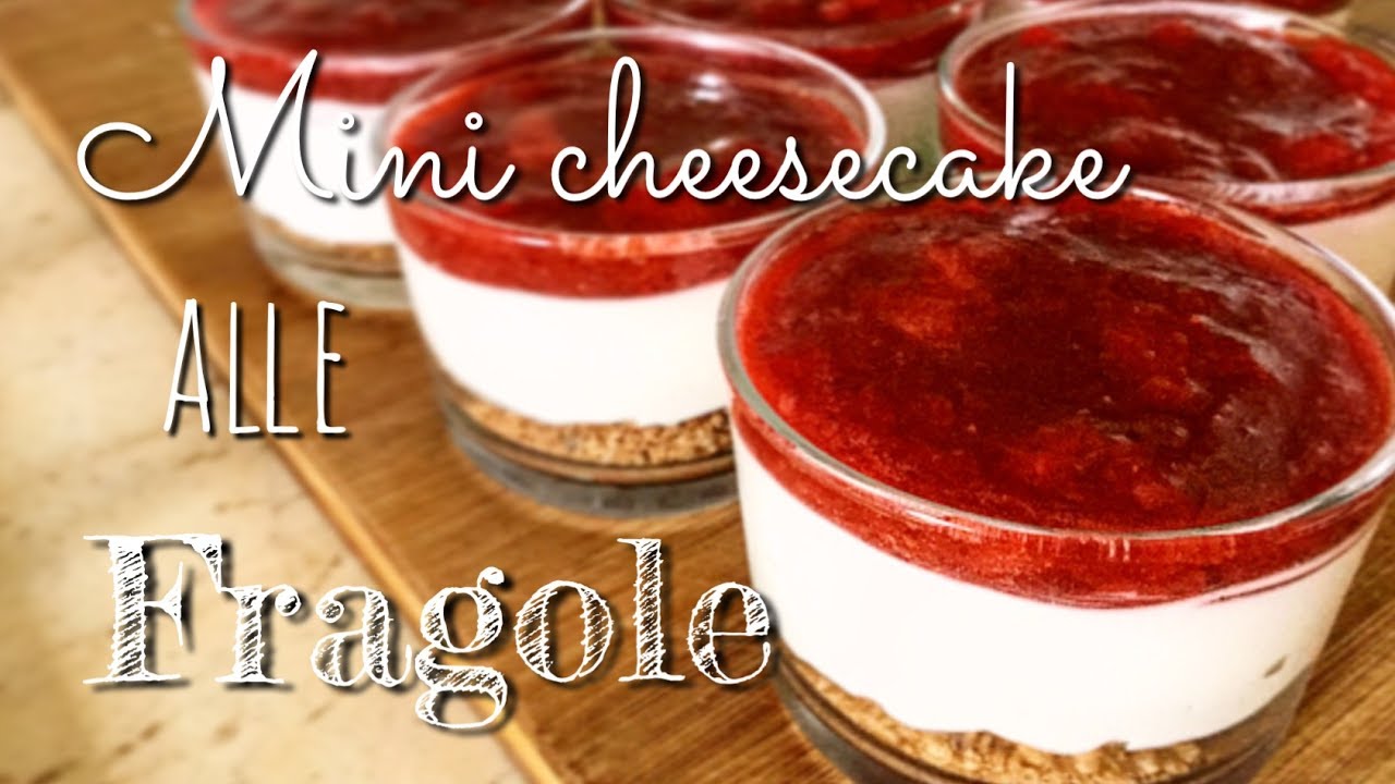 MINI CHEESECAKE alle FRAGOLE - CON YOGURT E SENZA BURRO - NO BAKE CHEESECAKE