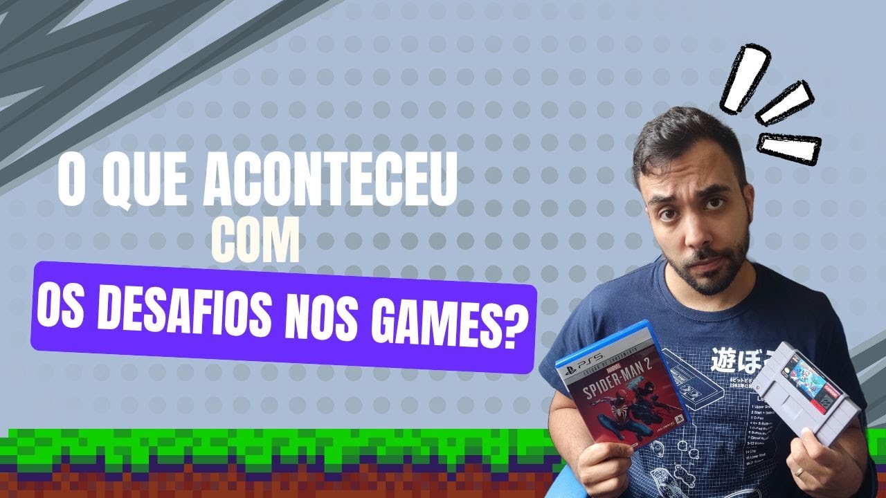 Jogos não apresentam mais desafios