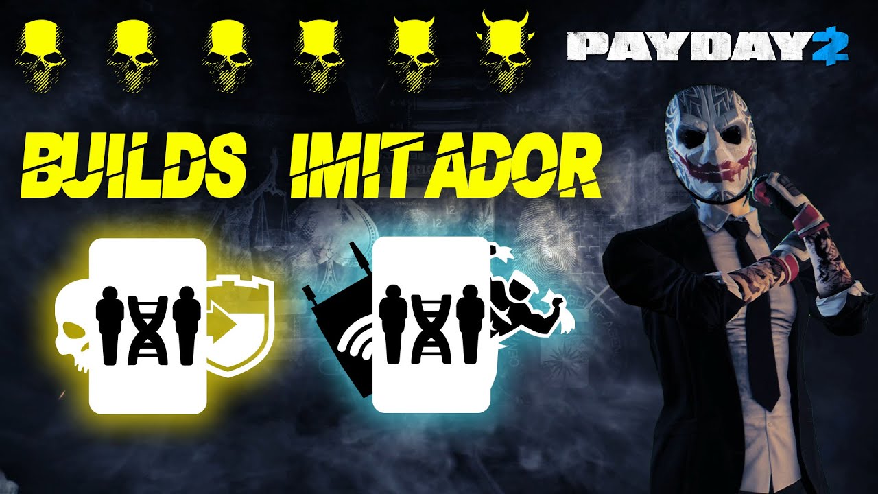 BUILD GUÍA IMITADOR(SIN DLC) - PAYDAY 2