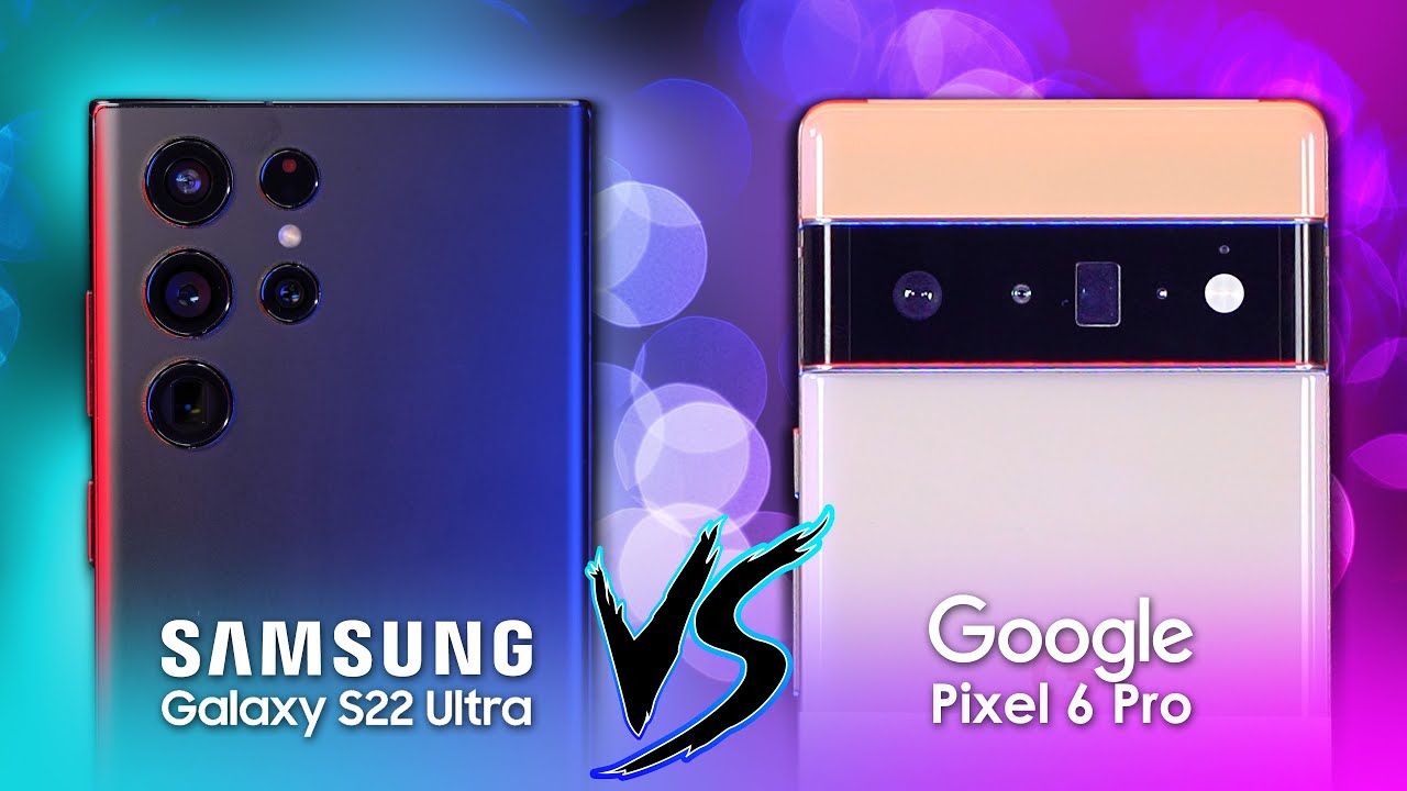 حرب الكاميرات! S22 Ultra ضد Pixel 6 Pro 🤜🤛