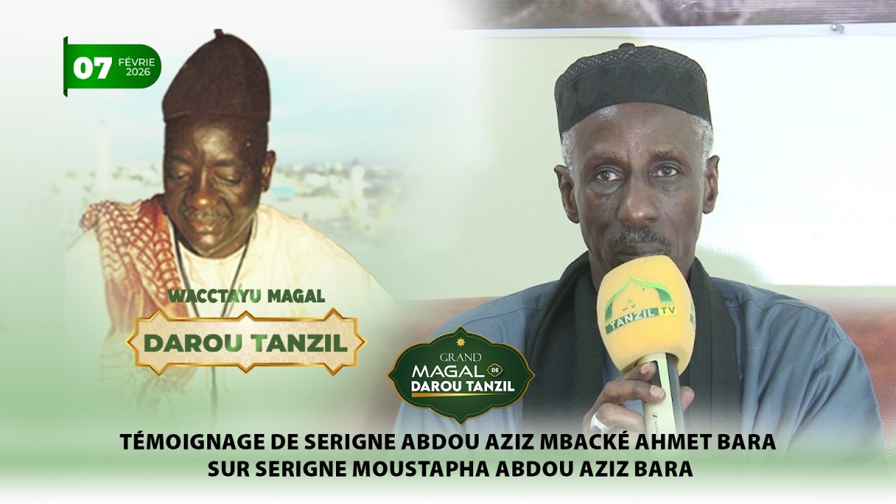 Darou Tanzil :Témoignage de Serigne Abdou Aziz Mbacké Mouhamed Bara Sur Serigne Moustapha Abdou Aziz