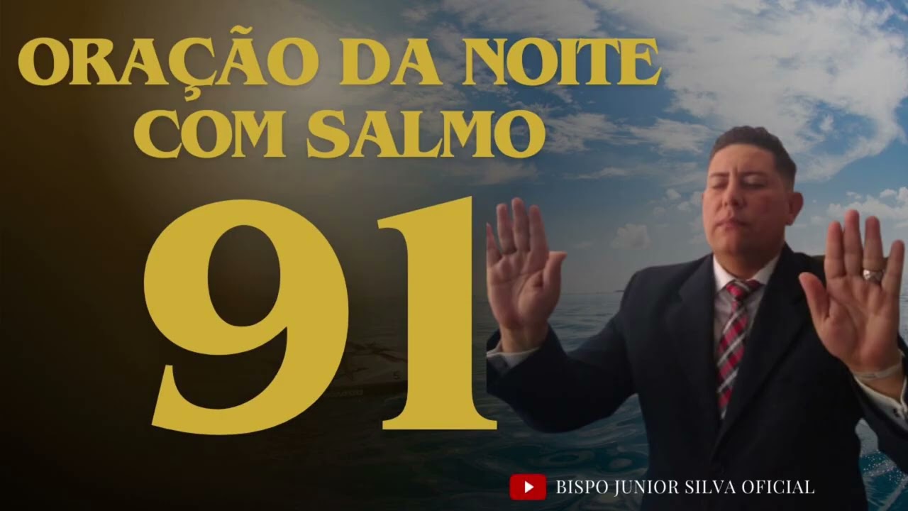 oração do salmo 91.#bispojuniorsilva 