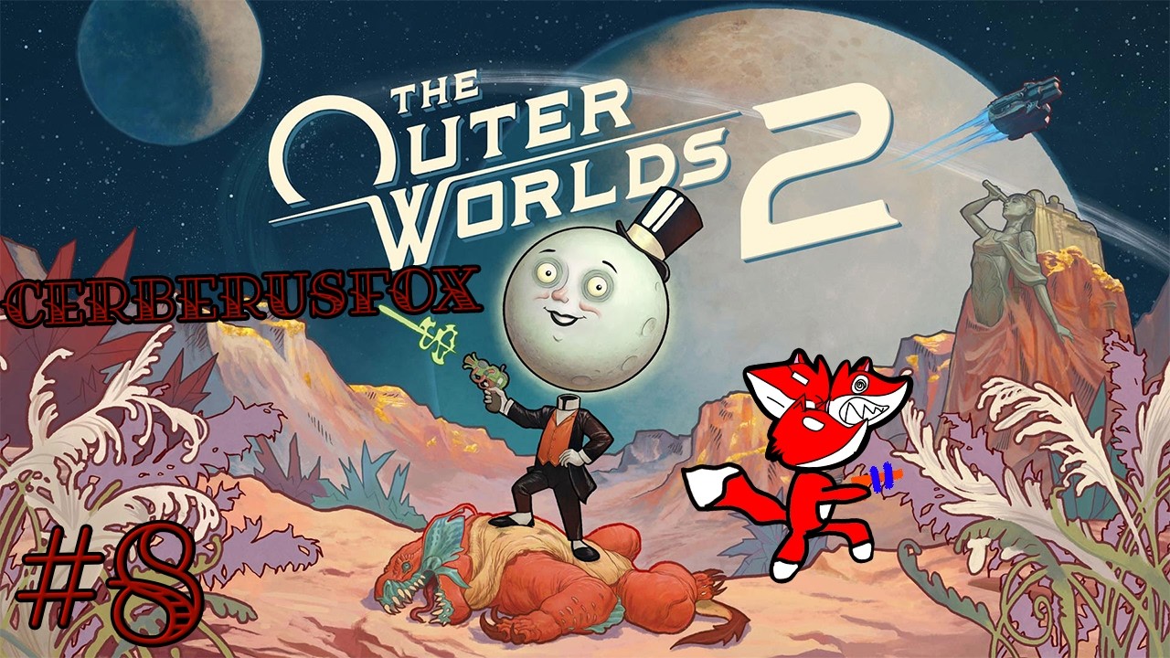 The Outer Worlds 2: What A Planet! And Other Such Observations (8)- CerberusFox