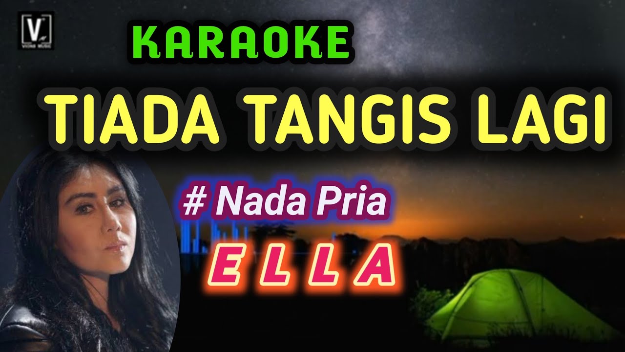 Ella - Tiada Tangis Lagi [ karaoke ] Nada Pria