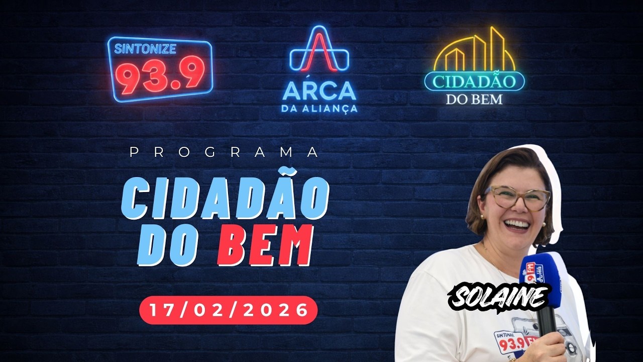 Programa Cidadão do Bem 17/02/2026