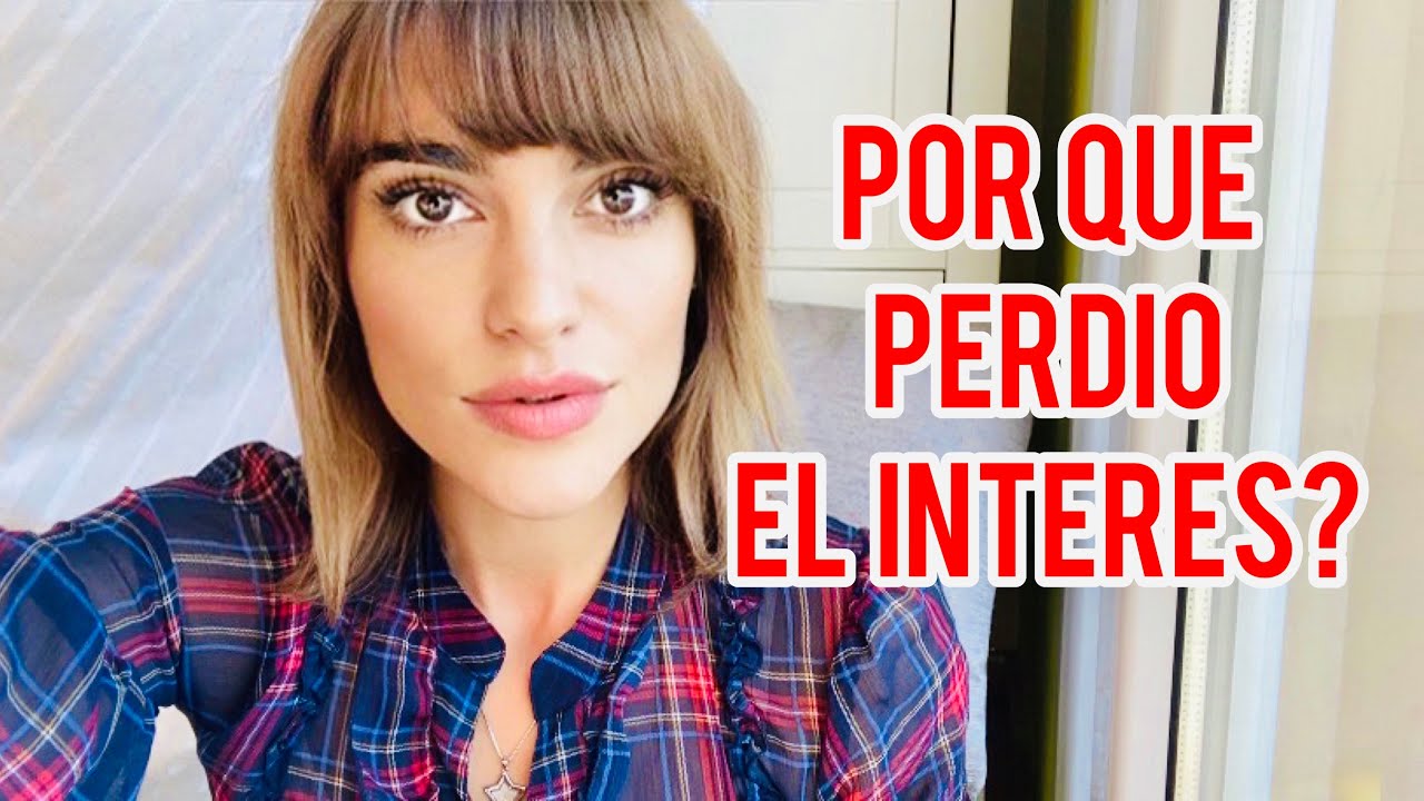 ¿POR QUÉ PERDIÓ EL INTERÉS?
