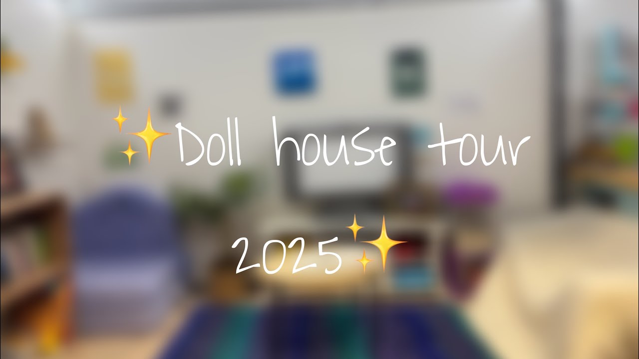 Doll house tour spring 2025