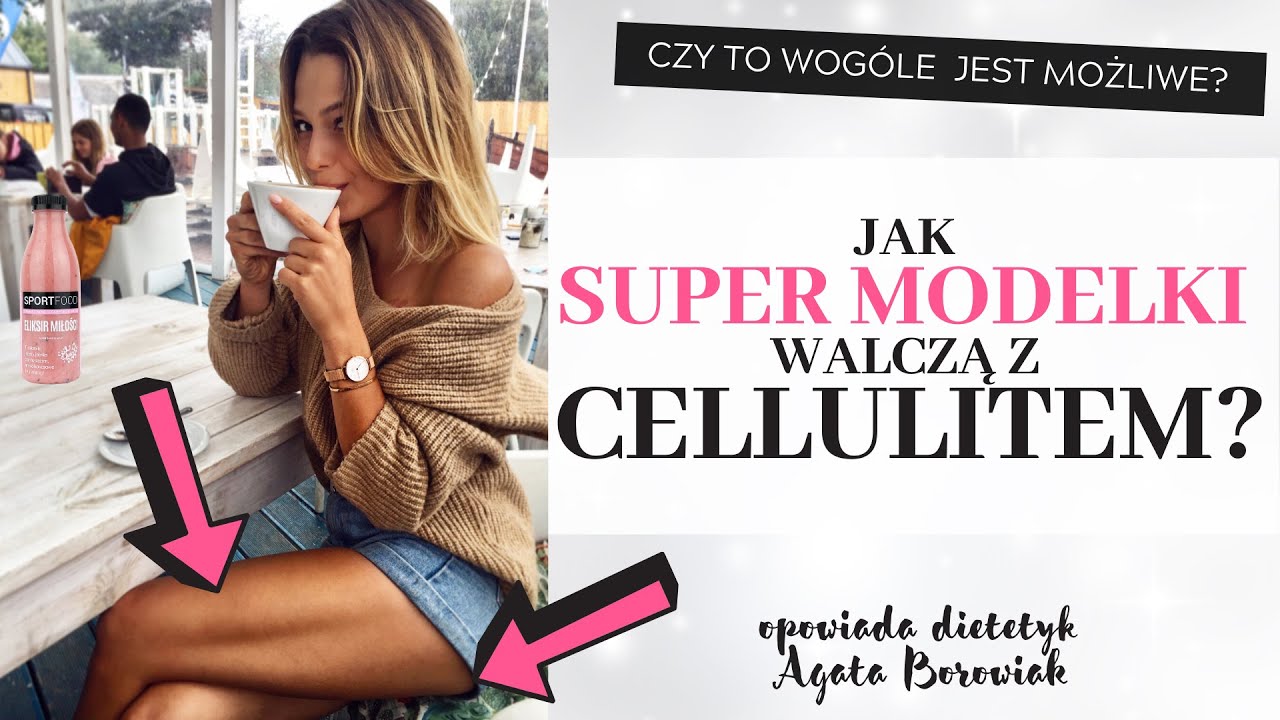 Jak modelki radzą sobie z cellulitem?