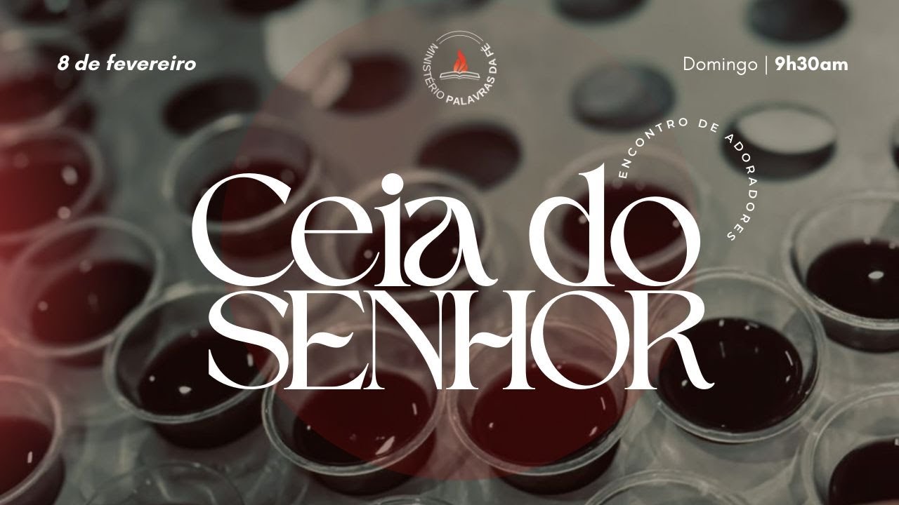 CEIA DO SENHOR -  MINISTÉRIO PALAVRAS DA FÉ 08/02/2026
