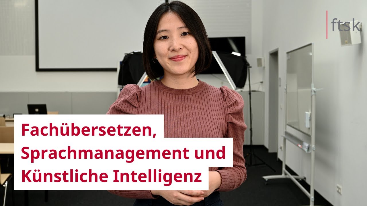 Master Translation – Studienschwerpunkt Fachübersetzen, Sprachmanagement und Künstliche Intelligenz