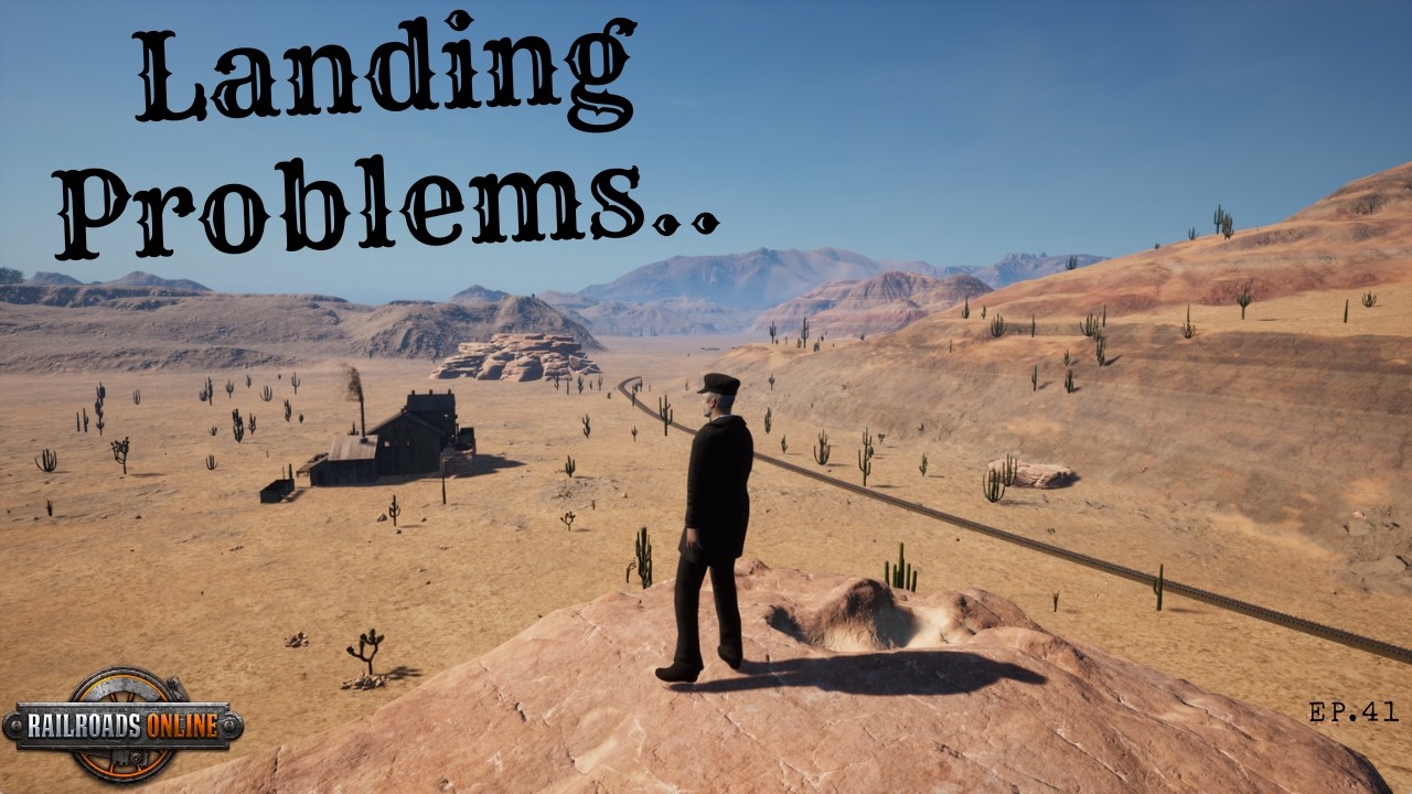 Проблемы с посадкой в ​​RailRoads Online! Mesa Plains, эпизод 41.