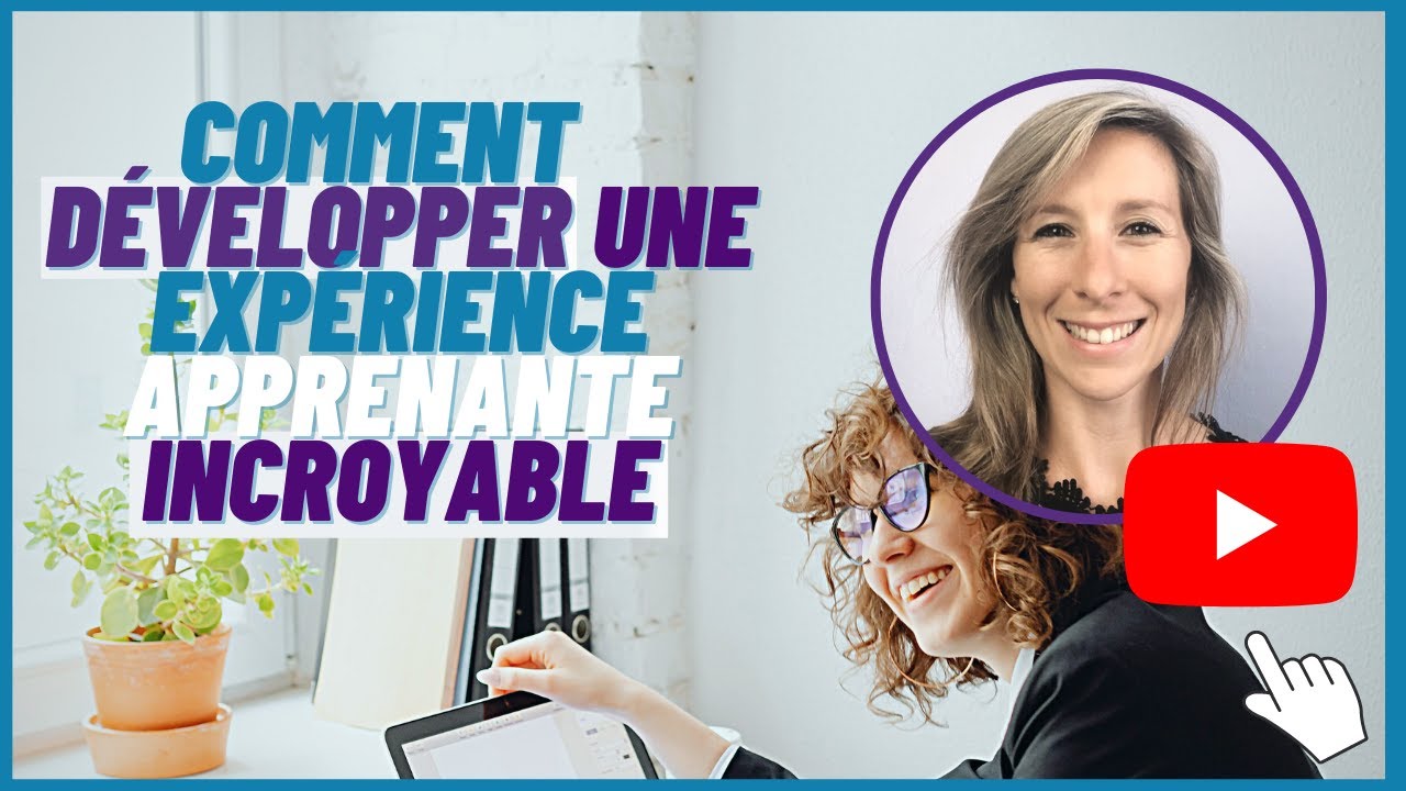 Créer une expérience apprenante incroyable 🤩