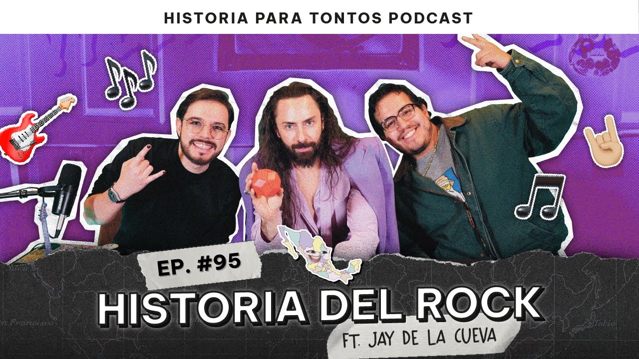 Historia del rock ft Jay de La Cueva - Historia para Tontos Podcast- Episodio #95