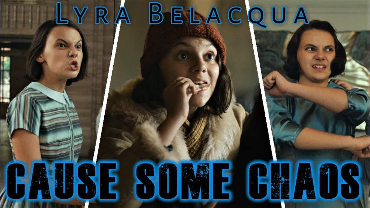 Lyra Belacqua - Cause Some Chaos (His Dark Materials)