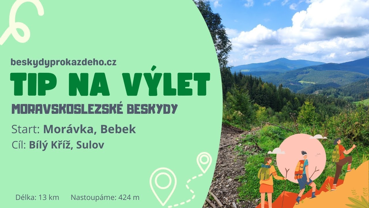 Tip na V&yacute;let v Beskydech - Mor&aacute;vka, Bebek - B&iacute;l&yacute; Kř&iacute;ž, Sulov, Polomka