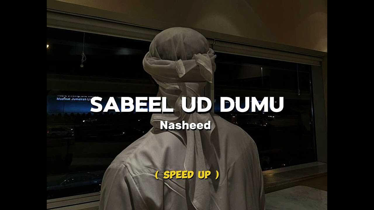 Sabeel Ud Dumu  | Sped Up نشید 🫀 | Mohammad Al Muqit