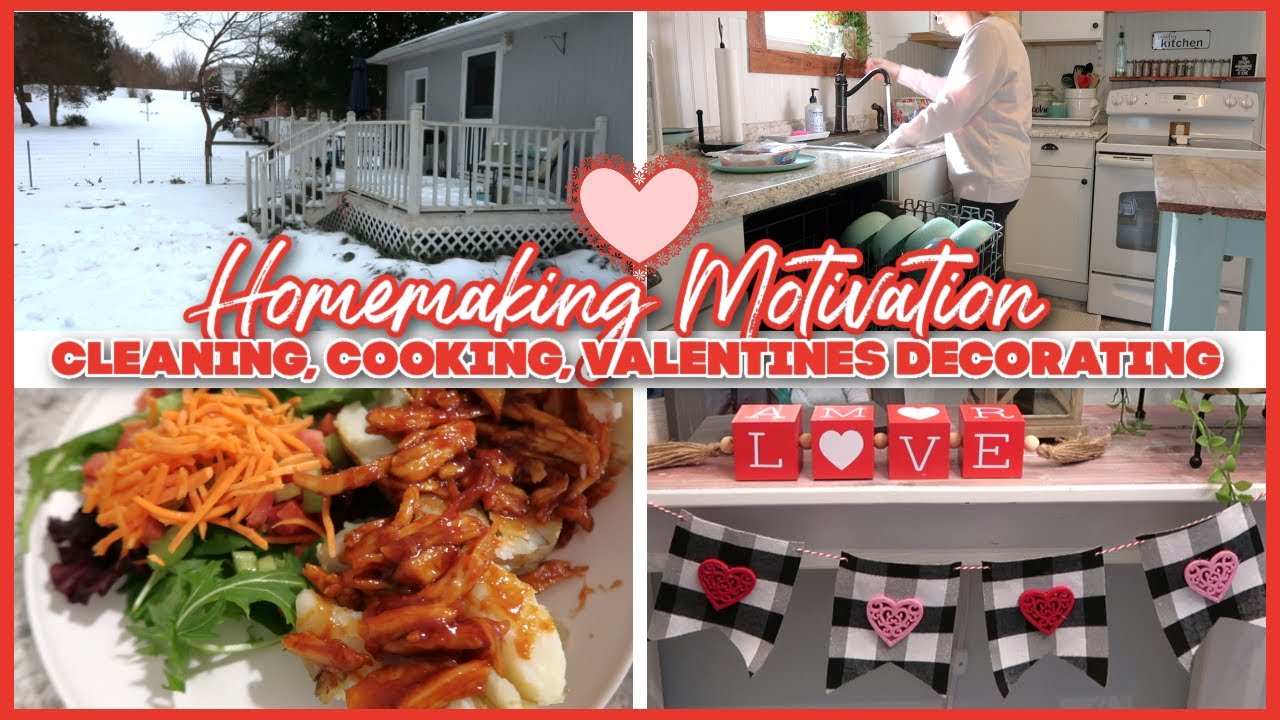 HOMEMAKING MOTIVATION / CLEANING, COOKING AND DECORATING FOR VALENTINES DAY 2022