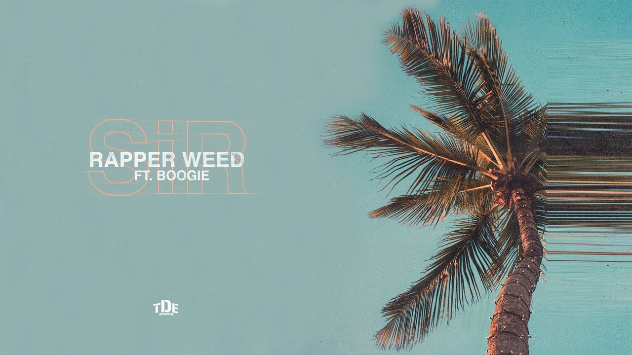 SiR - Rapper Weed ft. Boogie
