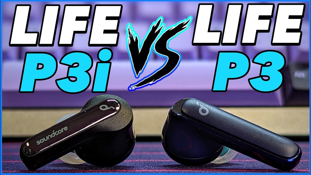 Soundcore Life P3i vs Life P3 🤔 Why Tho???