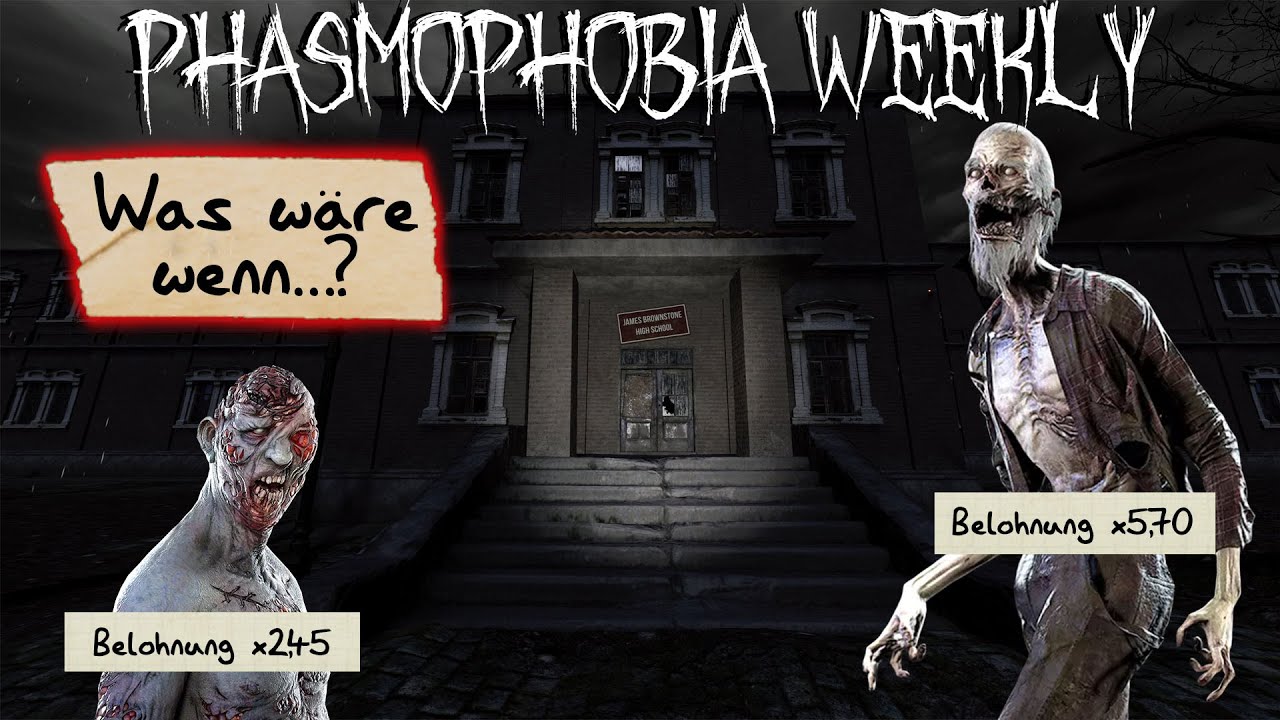 Was wäre wenn: Du bist dran! - Phasmophobia Weekly