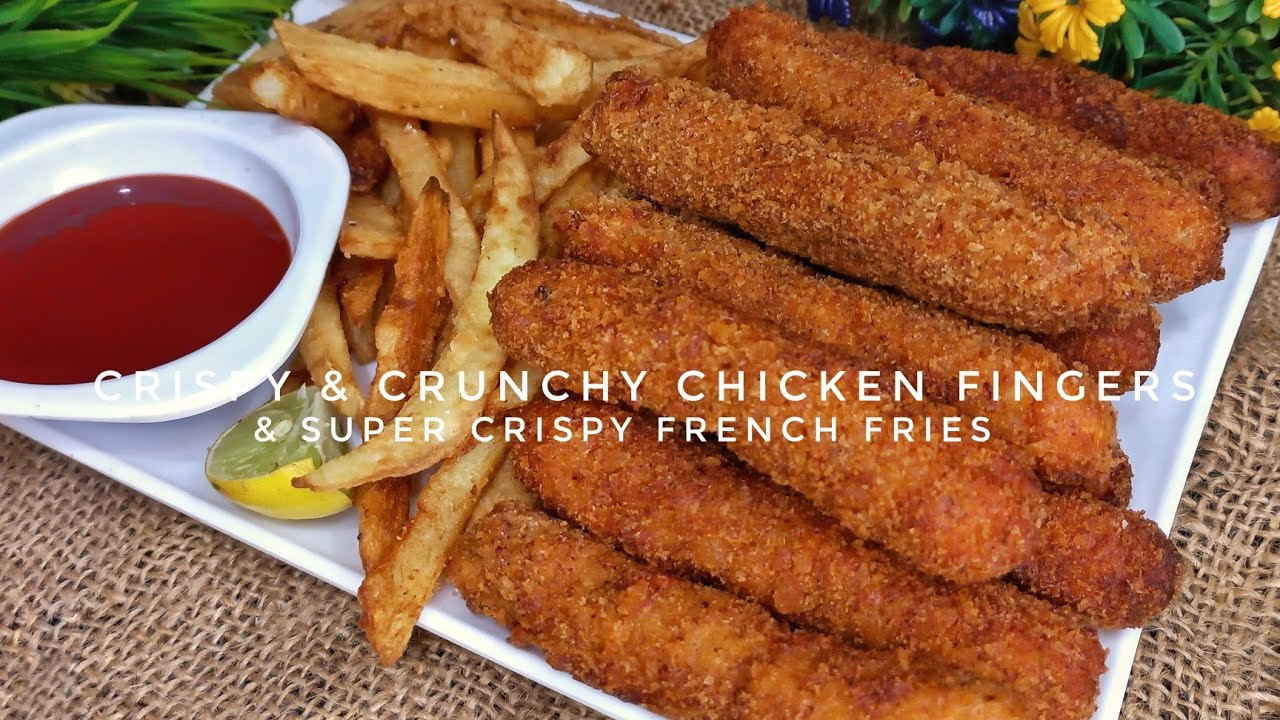 Crispy Crunchy Chicken Fingers & Super Crispy French Fries: Quick & Easy Recipe