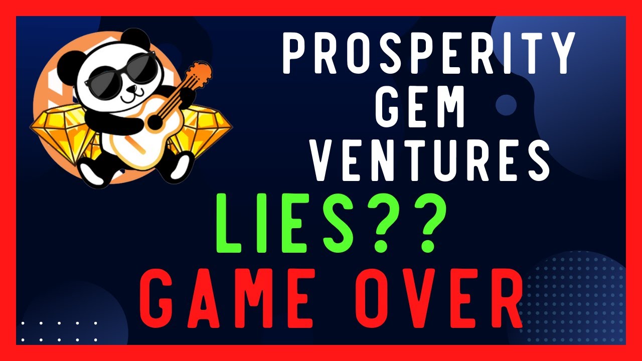Prosperity Gem Ventures TV - Crypto Passive Income - LIES?? - Game Over