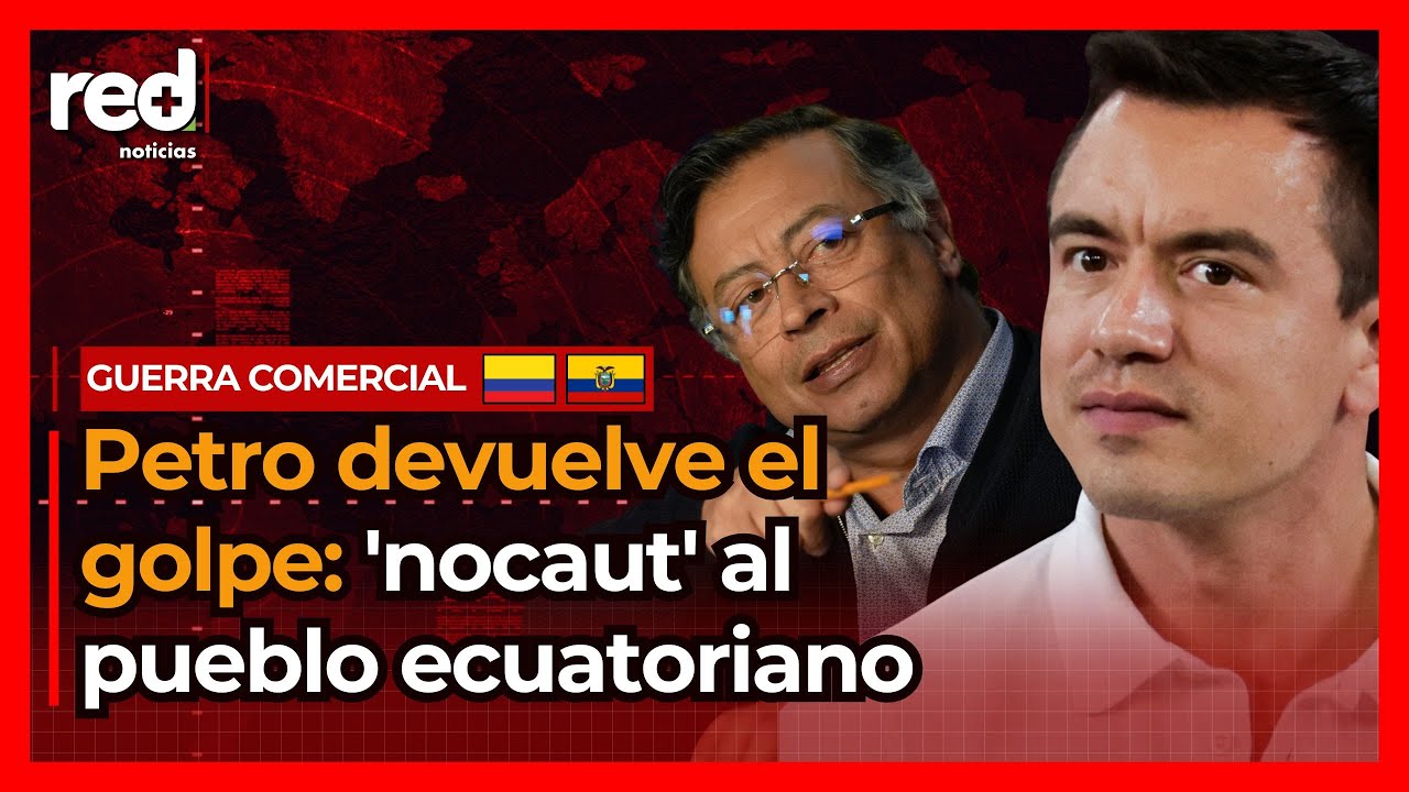 Gustavo Petro le DEVOLVIÓ EL GOLPE a Daniel Noboa: guerra comercial pone en aprietos a ecuatorianos