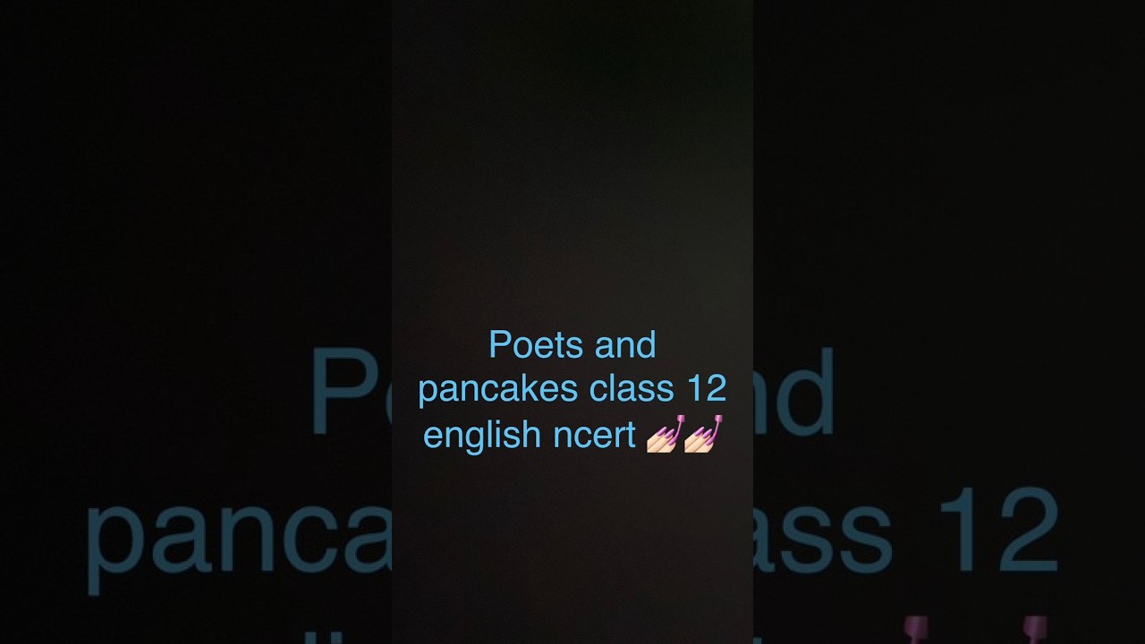 poets and pancakes class 12 English ncert