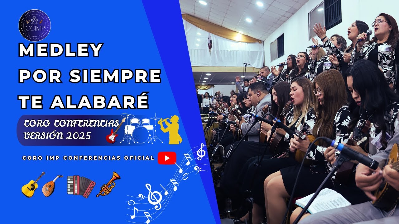 MEDLEY POR SIEMPRE TE ALABARÉ || CORO CONFERENCIAS IMP 2025