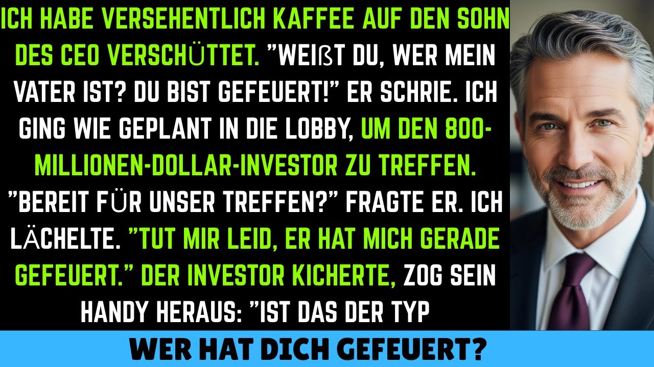 Der Sohn des CEOs feuerte mich wegen Kaffee - 1. Ich ging mit dem 800-Millionen-Dollar-Investor