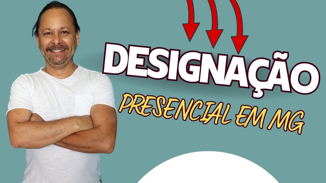 DESIGNAÇÕES PRESENCIAIS EM MINAS GERAIS PARA ATUAR NA REDE ESTADUAL DE ENSINO - ASSISTA!
