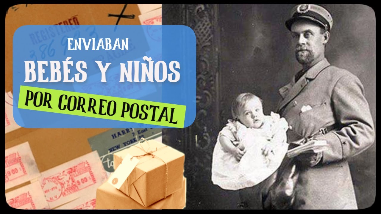 CUANDO EL ENVÍO DE BEBÉS Y NIÑOS POR CORREO ESTABA PERMITIDO