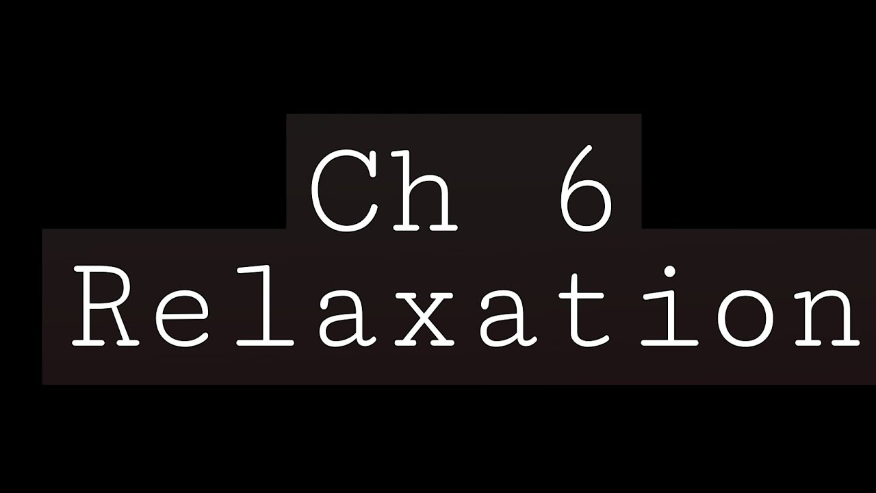 ch 6 relaxation