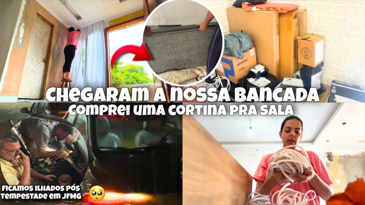 Chegaram a nossa bancada | comprei uma cortina pra sala | ficamos ilhados pós tempestade 🥺JFMG