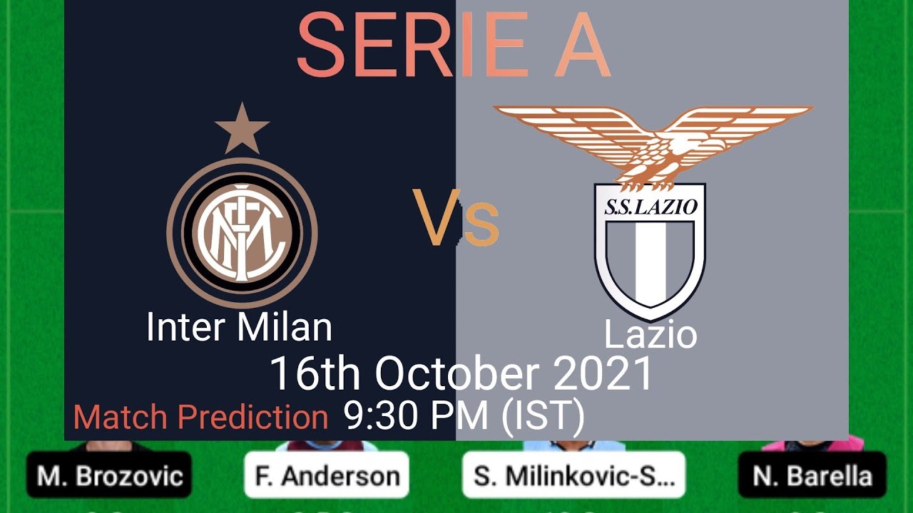 Lazio Vs Inter Milan﻿﻿ Dream11 Match Prediction And Preview | LAZ Vs INT DREAM11 | SERIE A 2021