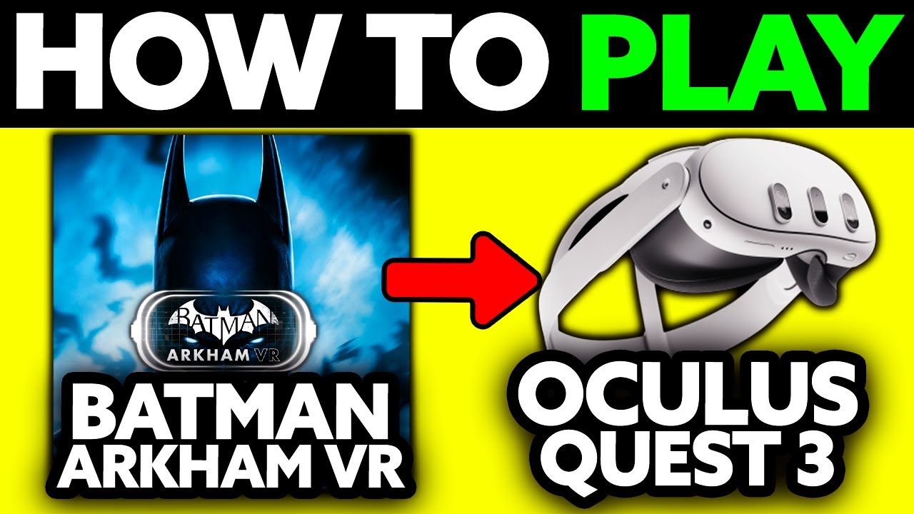 How To Play Batman Arkham VR on Oculus Quest 3 (2025) - Step by Step
