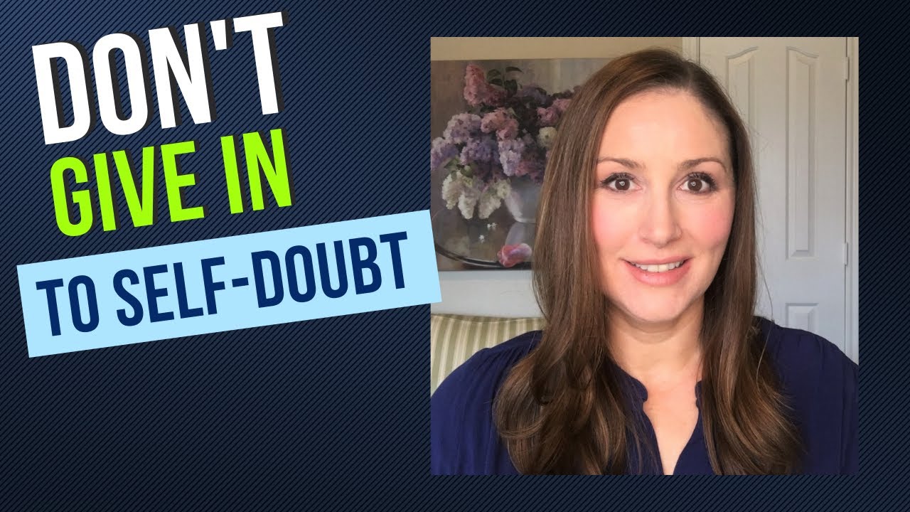 Self-Doubt is the Devil's Lie