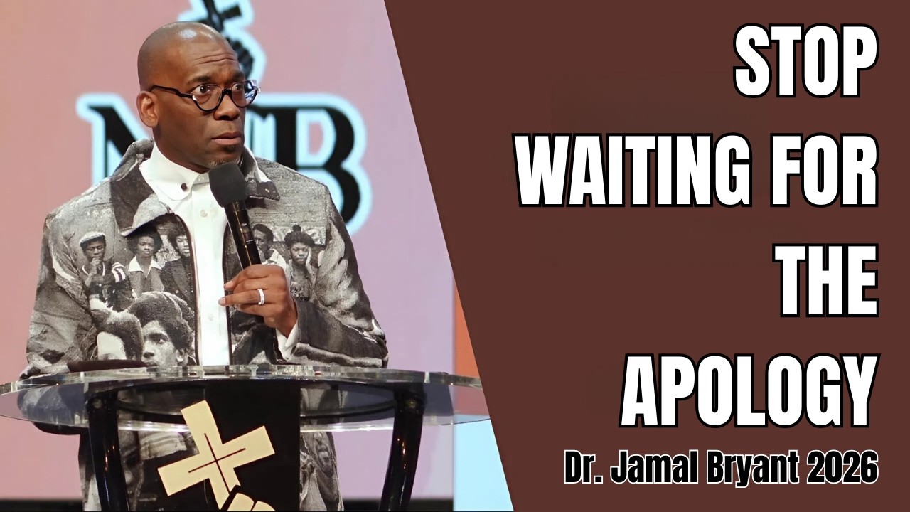 Dr. Jamal Bryant 2026 - Stop Waiting for the Apology — Move in Your Anointing!
