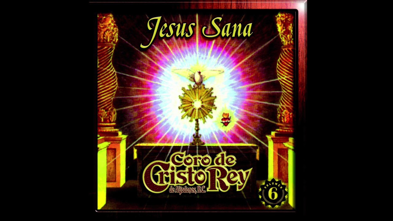 Coro De Cristo Rey - Jesus Sana (Disco Completo)