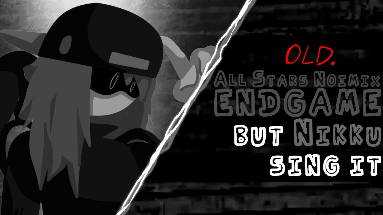 [OLD] ENDGAME (All Stars Noimix) but Nikku sing it | FNF: Mario's Madness cover