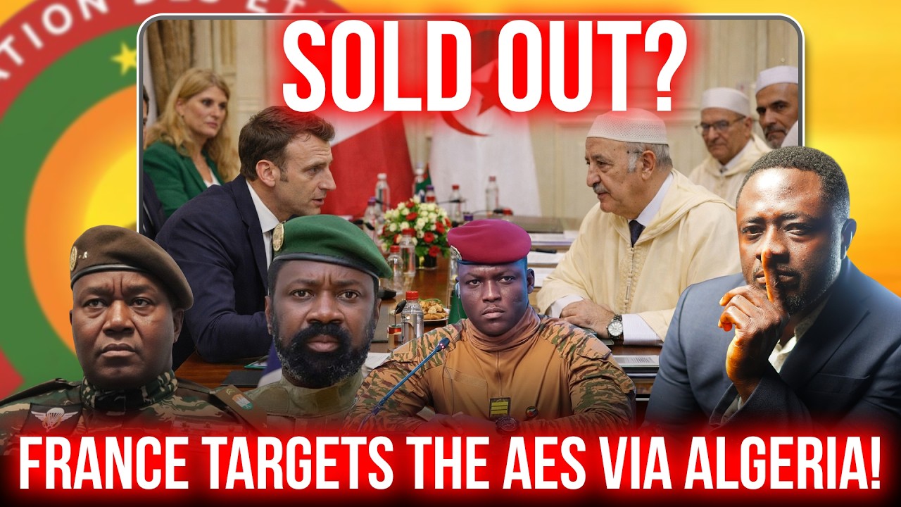My Response to “Sold out” Accusations; Algeria Aligning with France Against AES?