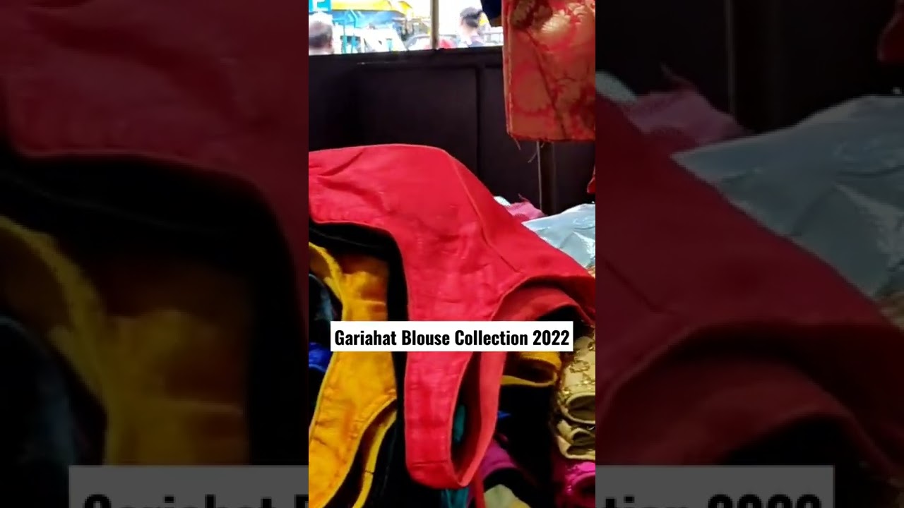 Gariahat Blouse Collection 2022 