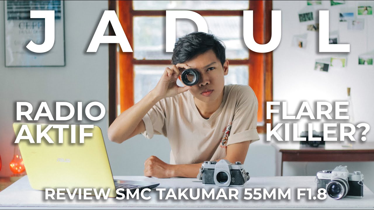 Yakin Ini Lensa Jadul Flare Killer? Review Lensa Tua Radio Aktif SMC Takumar 55mm f1.8