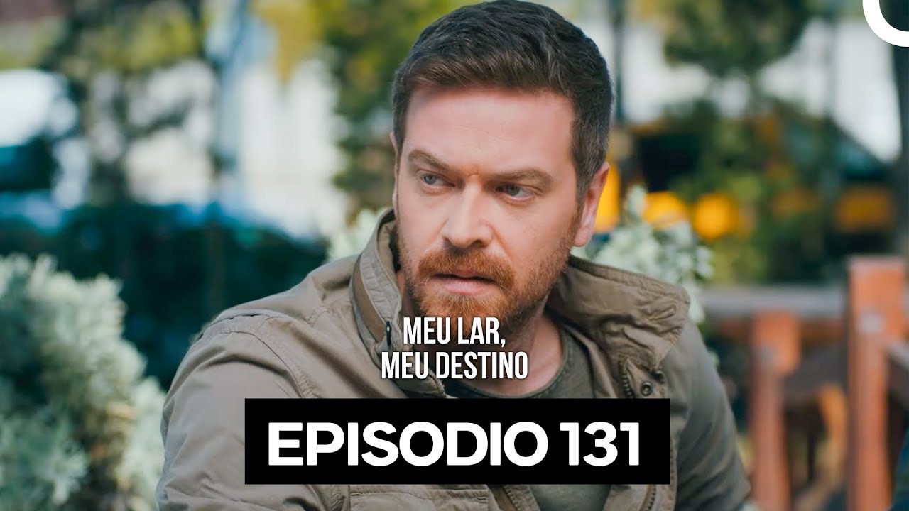 Meu Lar Meu Destino Episódio 131 (Dublagem em Português)