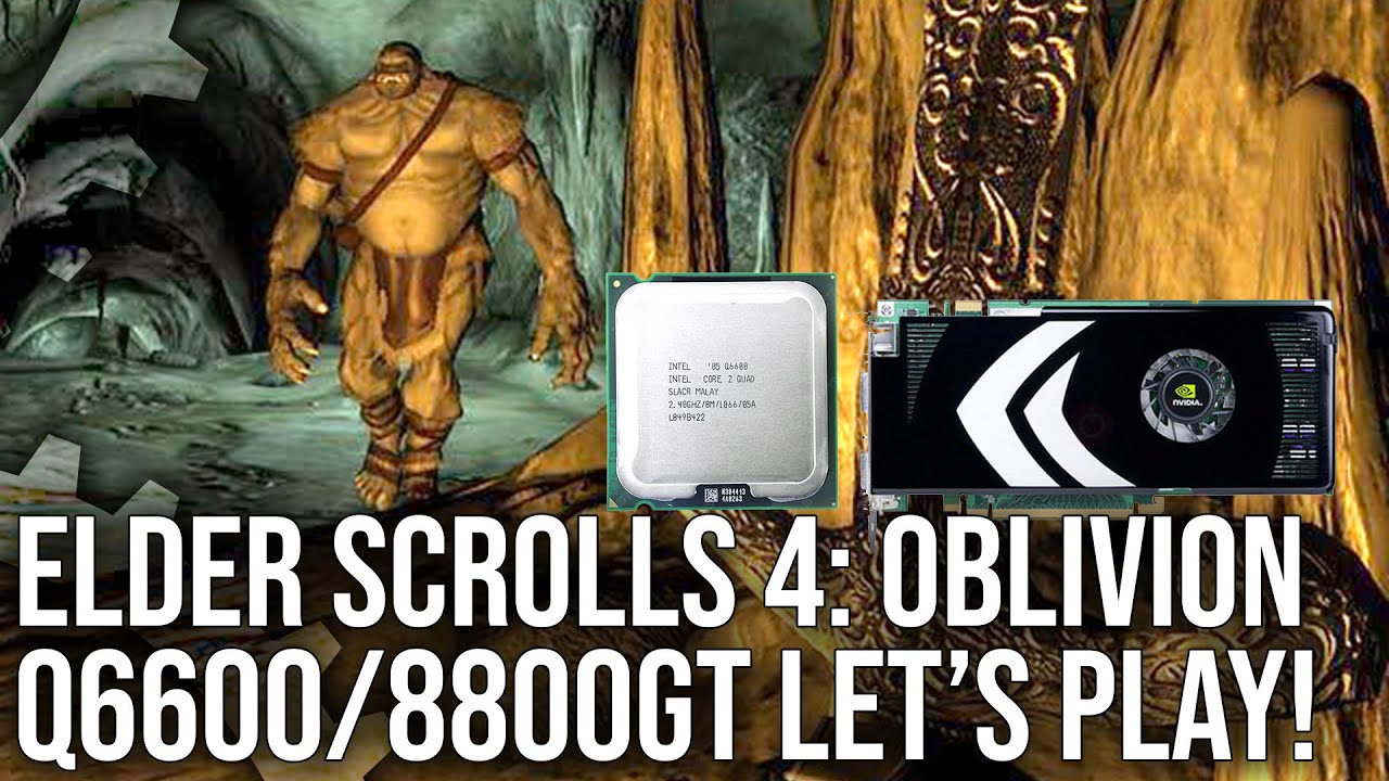 The Elder Scrolls 4: Oblivion vs Q6600/8800GT: Yesterday's PC, Today's Performance Tests